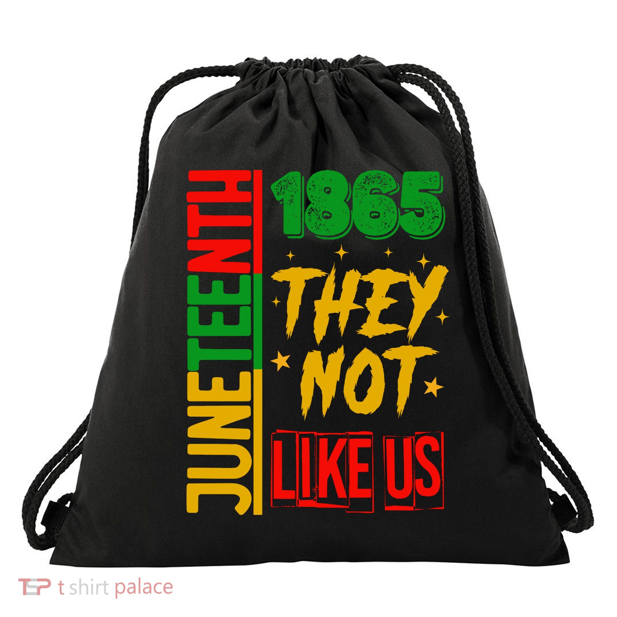 They Don't Like Us Juneteenth 1865 Pride Drawstring Bag