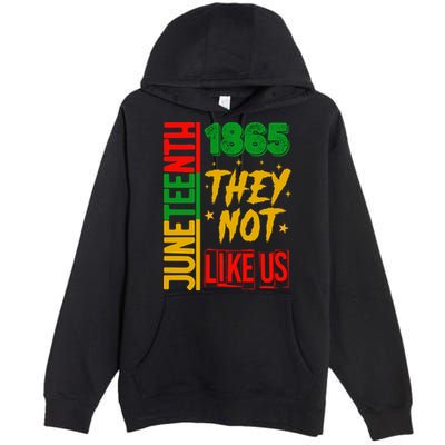 They Don't Like Us Juneteenth 1865 Pride Premium Pullover Hoodie