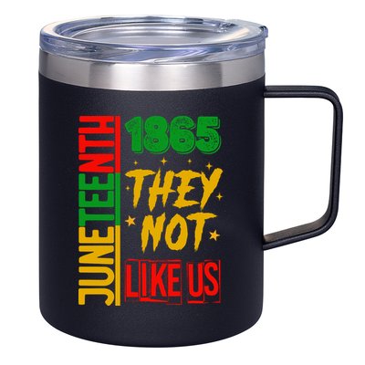 They Don't Like Us Juneteenth 1865 Pride 12oz Stainless Steel Coffee Mug