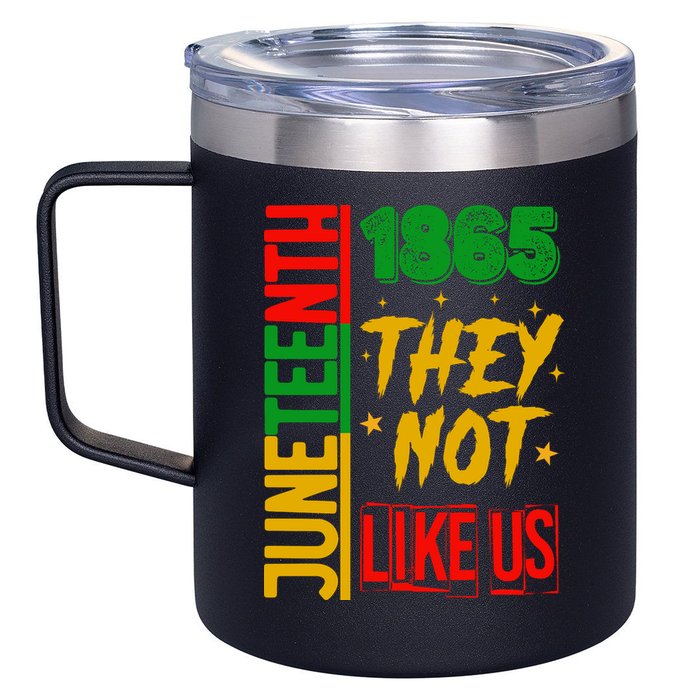 They Don't Like Us Juneteenth 1865 Pride 12oz Stainless Steel Coffee Mug