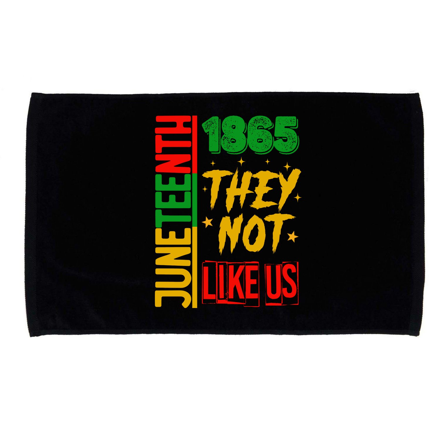 They Don't Like Us Juneteenth 1865 Pride Microfiber Hand Towel