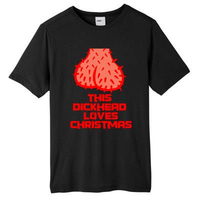 This Dickhead Loves Christmas Nasty Funny Xmas Party Gift Cute Gift Tall Fusion ChromaSoft Performance T-Shirt