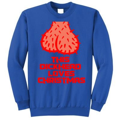 This Dickhead Loves Christmas Nasty Funny Xmas Party Gift Cute Gift Tall Sweatshirt