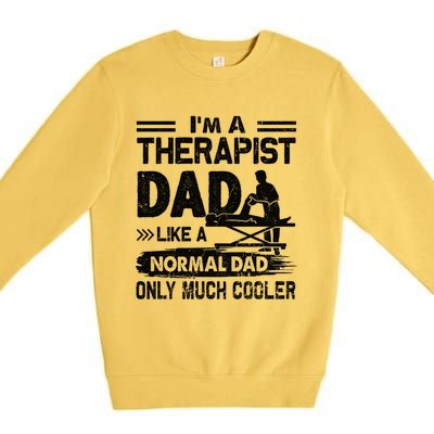 Therapist Dad Like A Normal Dad Only Much Cooler Gift Premium Crewneck Sweatshirt