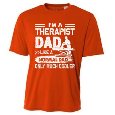 Therapist Dad Like A Normal Dad Only Much Cooler Gift Cooling Performance Crew T-Shirt