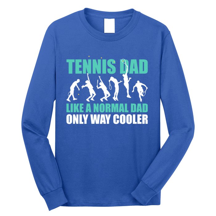 Tennis Dad Like A Regular Dad But Cooler For Father's Day Gift Long Sleeve Shirt