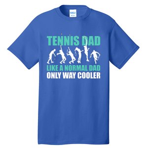 Tennis Dad Like A Regular Dad But Cooler For Father's Day Gift Tall T-Shirt