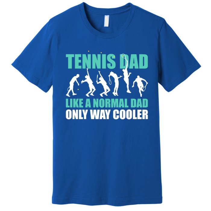 Tennis Dad Like A Regular Dad But Cooler For Father's Day Gift Premium T-Shirt