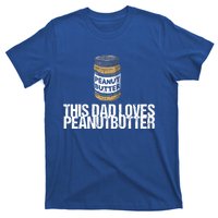 This Dad Loves Peanut Butter Daddy Meaningful Gift T-Shirt