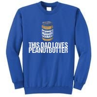 This Dad Loves Peanut Butter Daddy Meaningful Gift Tall Sweatshirt