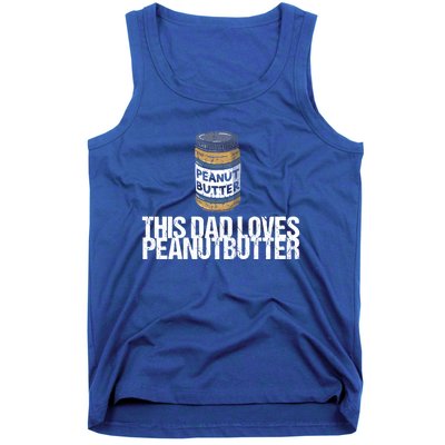 This Dad Loves Peanut Butter Daddy Meaningful Gift Tank Top