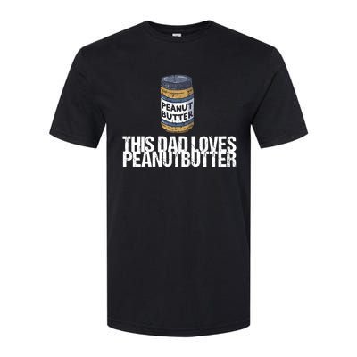 This Dad Loves Peanut Butter Daddy Meaningful Gift Softstyle CVC T-Shirt