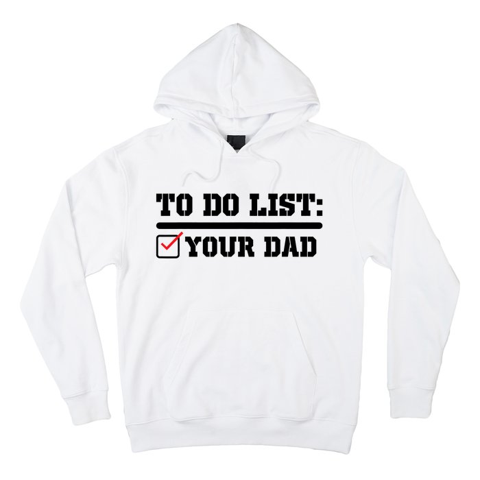 To Do List Your Dad Funny FatherS Day From Son Or Daughter Hoodie