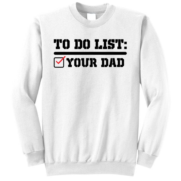 To Do List Your Dad Funny FatherS Day From Son Or Daughter Sweatshirt