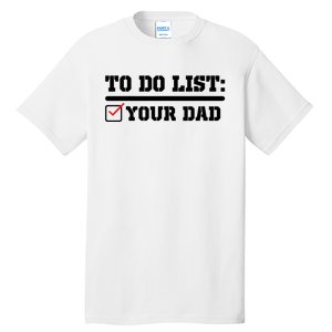 To Do List Your Dad Funny FatherS Day From Son Or Daughter Tall T-Shirt