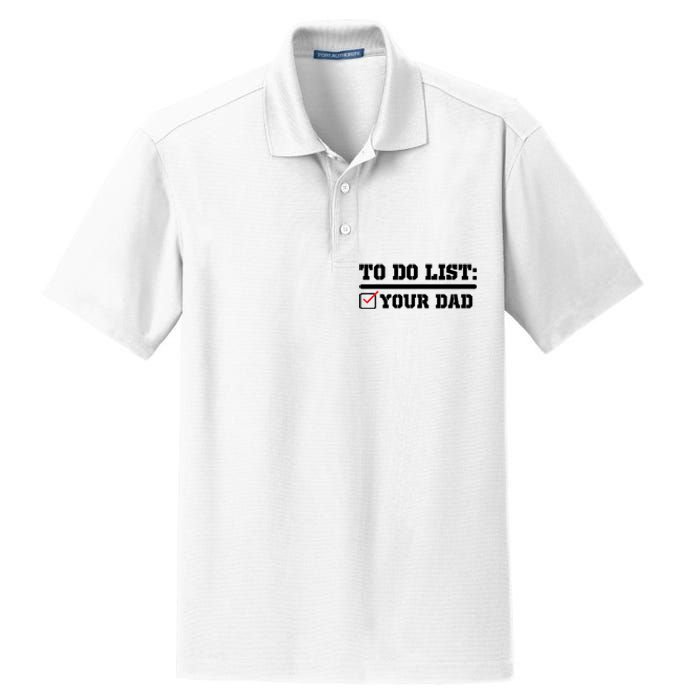 To Do List Your Dad Funny FatherS Day From Son Or Daughter Dry Zone Grid Polo