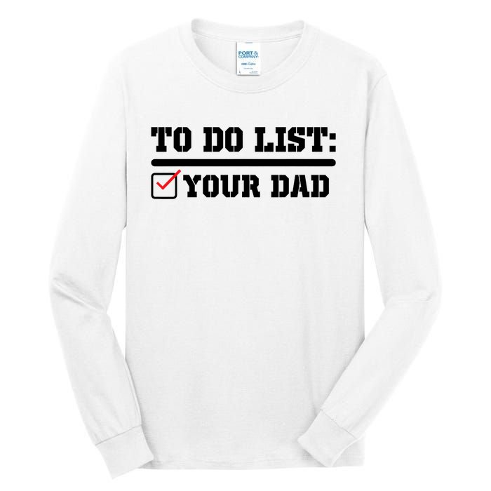 To Do List Your Dad Funny FatherS Day From Son Or Daughter Tall Long Sleeve T-Shirt