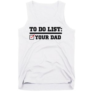 To Do List Your Dad Funny FatherS Day From Son Or Daughter Tank Top