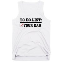 To Do List Your Dad Funny FatherS Day From Son Or Daughter Tank Top