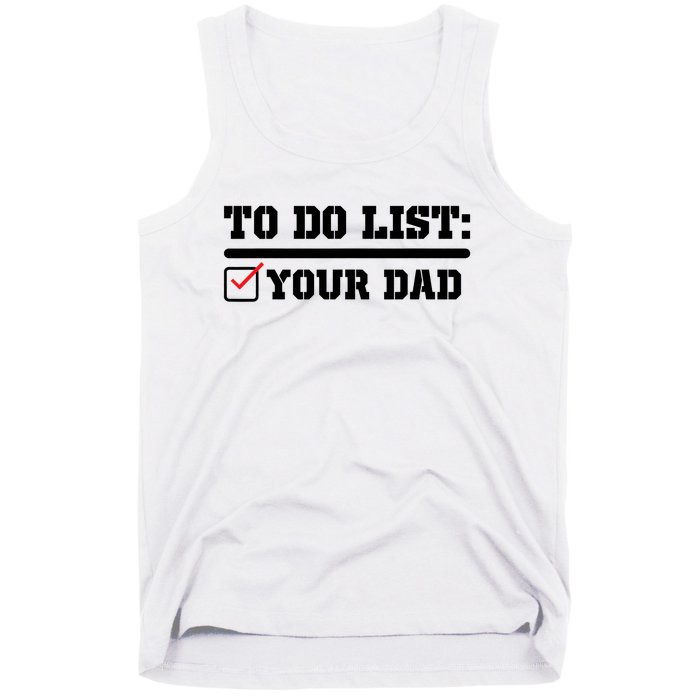 To Do List Your Dad Funny FatherS Day From Son Or Daughter Tank Top