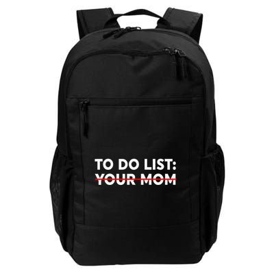 To Do List Your Mom Funny Trash Talk Backpack