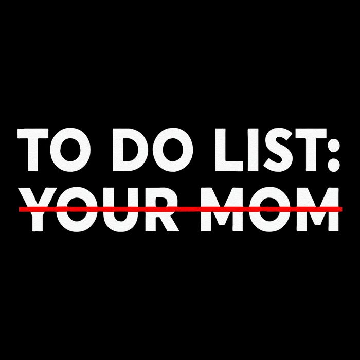 To Do List Your Mom Funny Trash Talk Backpack