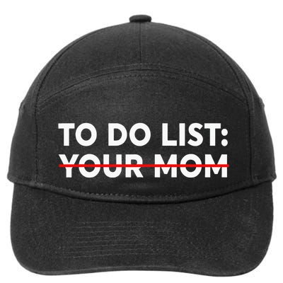To Do List Your Mom Funny Trash Talk 7-Panel Snapback Hat