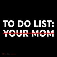 To Do List Your Mom Funny Trash Talk Bucket Hat