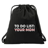 To Do List Your Mom Funny Trash Talk Drawstring Bag