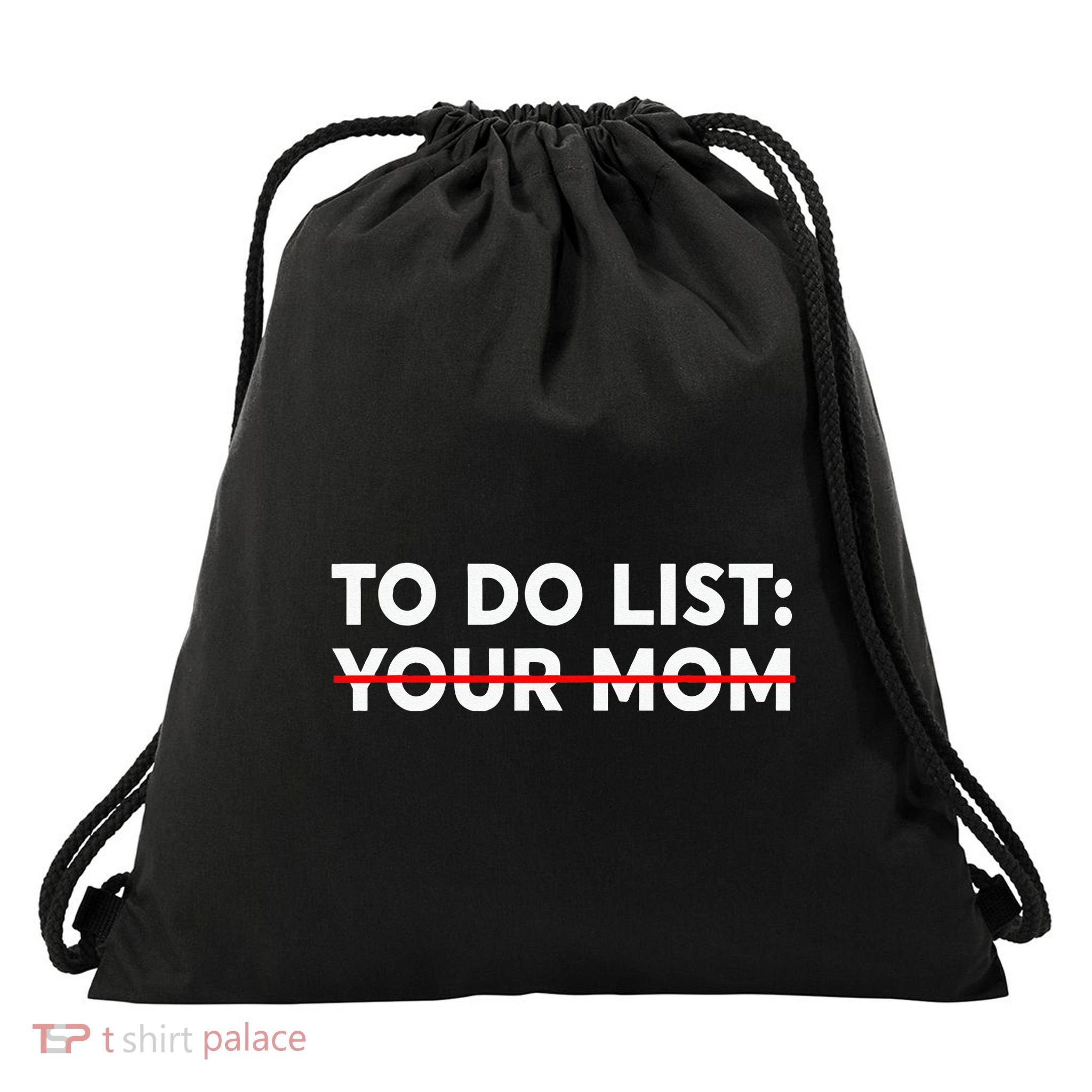 To Do List Your Mom Funny Trash Talk Drawstring Bag