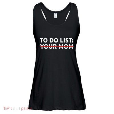 To Do List Your Mom Funny Trash Talk Ladies Essential Flowy Tank