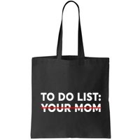 To Do List Your Mom Funny Trash Talk Bag