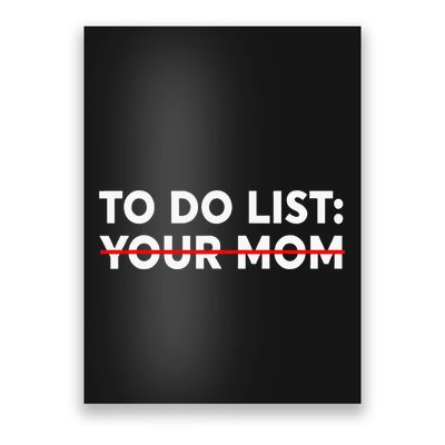 To Do List Your Mom Funny Trash Talk Poster
