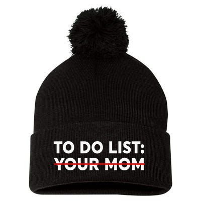 To Do List Your Mom Funny Trash Talk Pom Pom 12in Knit Beanie
