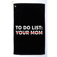 To Do List Your Mom Funny Trash Talk Golf Towel