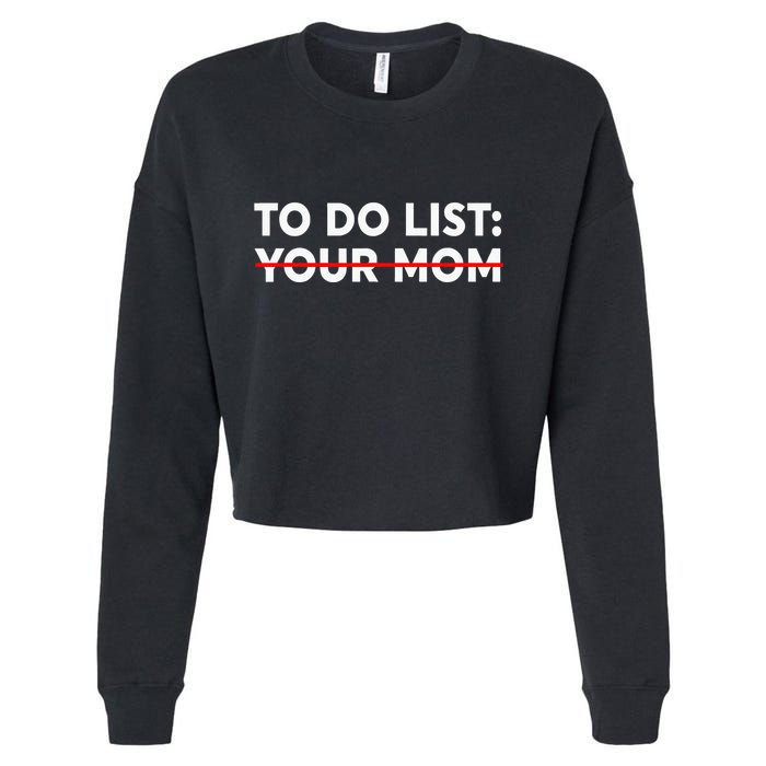 To Do List Your Mom Funny Trash Talk Cropped Pullover Crew