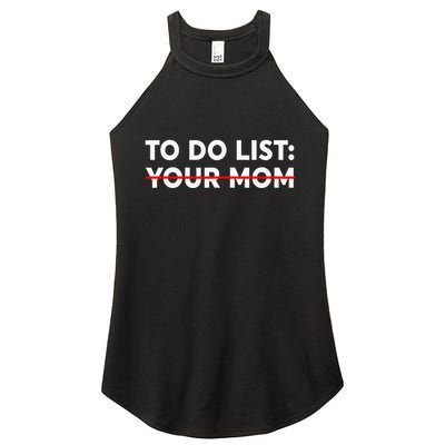 To Do List Your Mom Funny Trash Talk Women's Perfect Tri Rocker Tank