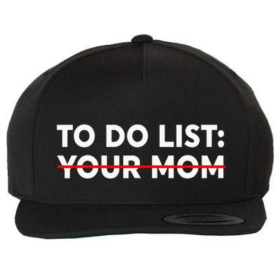 To Do List Your Mom Funny Trash Talk Wool Snapback Cap