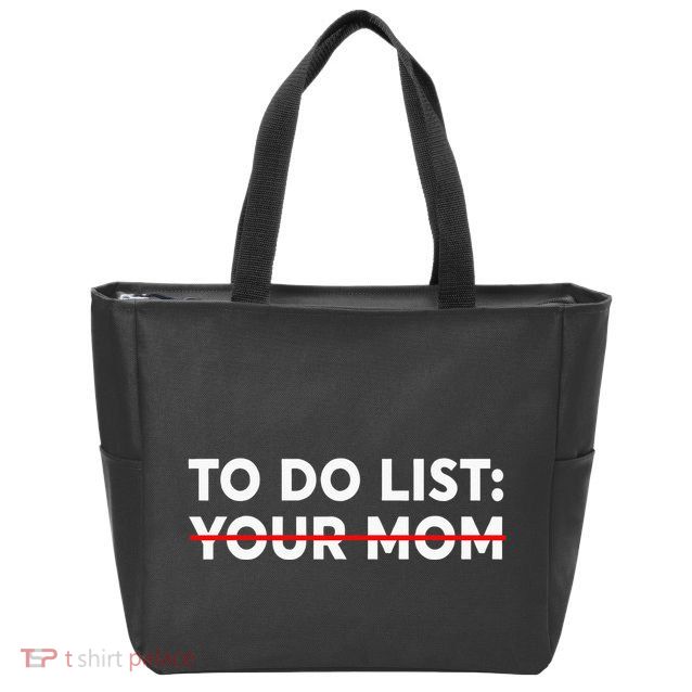 To Do List Your Mom Funny Trash Talk Zip Tote Bag