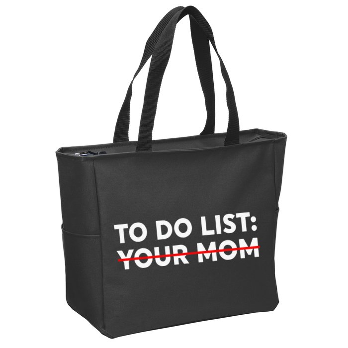 To Do List Your Mom Funny Trash Talk Zip Tote Bag