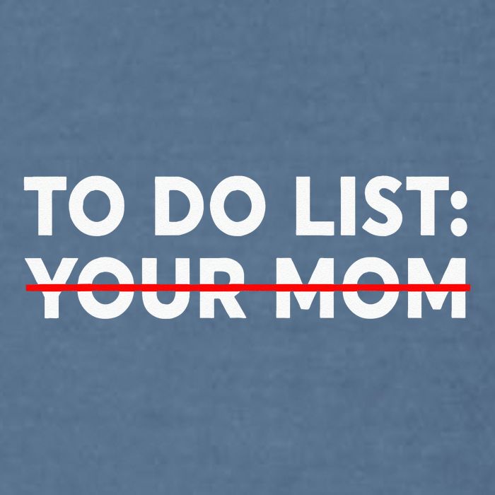 To Do List Your Mom Funny Trash Talk Garment-Dyed Sweatshirt