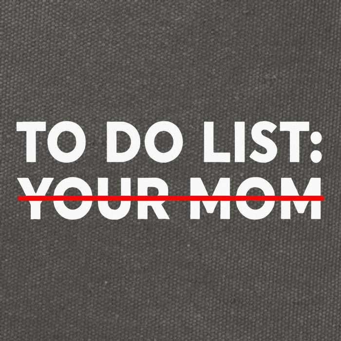 To Do List Your Mom Funny Trash Talk Cotton Canvas Backpack