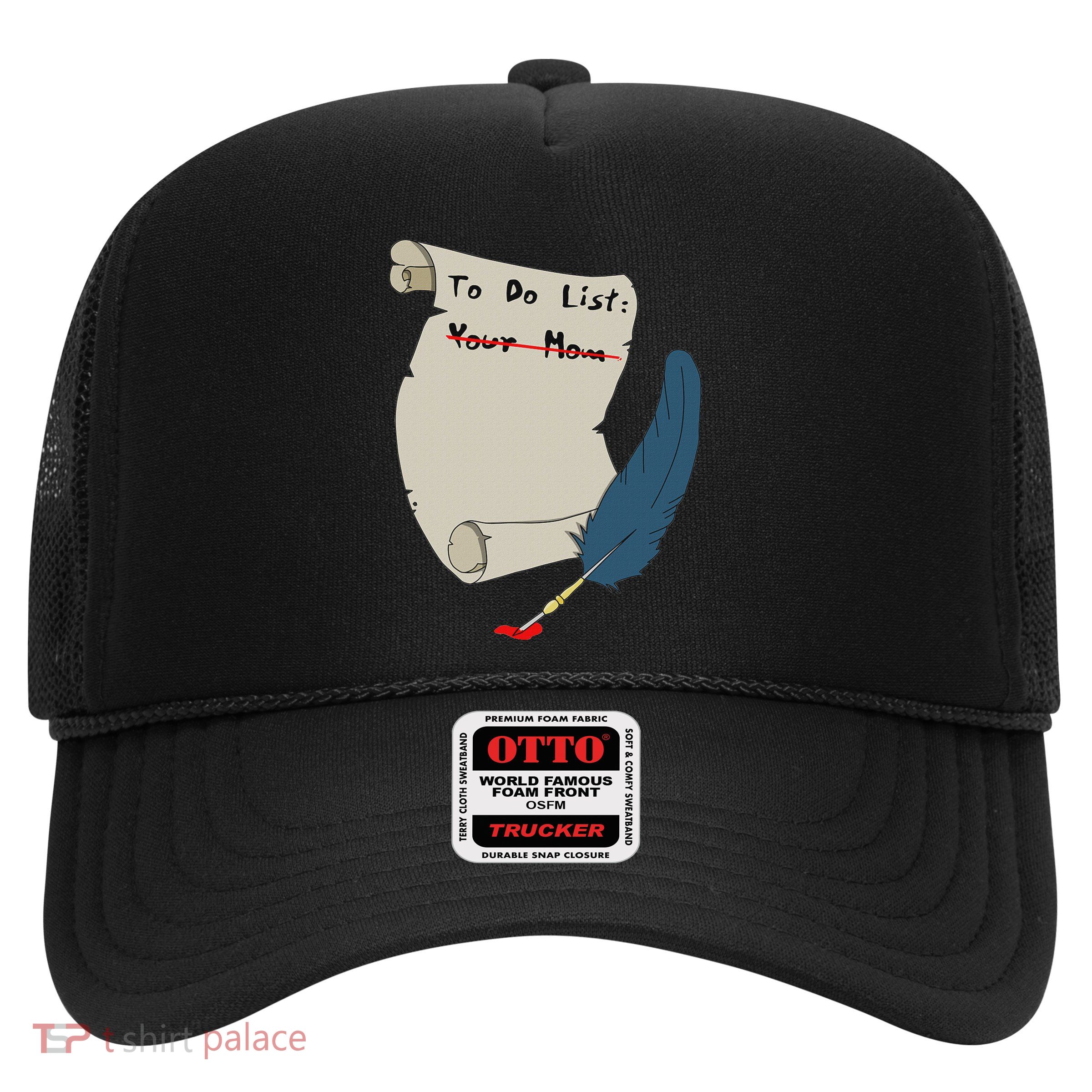 To Do List Your Mom Trucker Hat