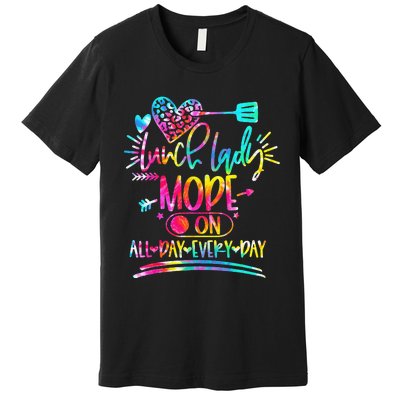 Tie Dye Lunch Lady Mode On All Day Every Day Lunch Lady Life Premium T-Shirt