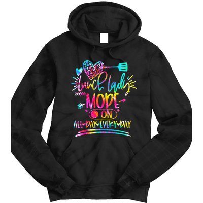 Tie Dye Lunch Lady Mode On All Day Every Day Lunch Lady Life Tie Dye Hoodie