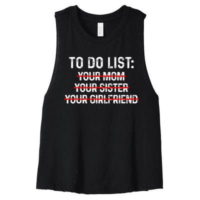 To Do List Your Mom To Do List Your Mom Your Sister Gf Women's Racerback Cropped Tank