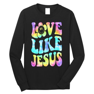 Tie Dye Love Like Jesus Retro Groovy Christian Religious God Long Sleeve Shirt