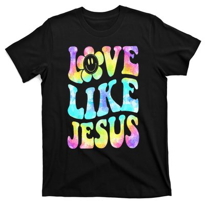 Tie Dye Love Like Jesus Retro Groovy Christian Religious God T-Shirt