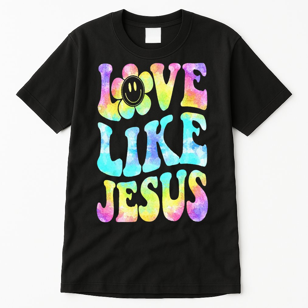 Tie Dye Love Like Jesus Retro Groovy Christian Religious God Tall T-Shirt