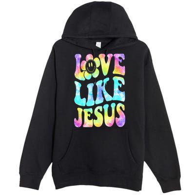 Tie Dye Love Like Jesus Retro Groovy Christian Religious God Premium Pullover Hoodie